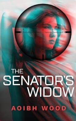 The Senator's Widow - Aoibh Wood - cover
