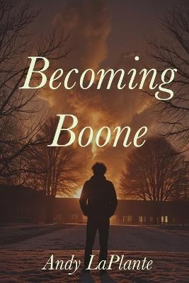 Becoming Boone - Andy Laplante - cover
