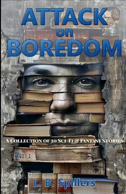 Attack on Boredom - L B Spillers - cover