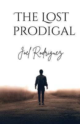 The Lost Prodigal - Joel Rodriguez - cover