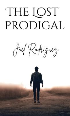 The Lost Prodigal - Joel Rodriguez - cover