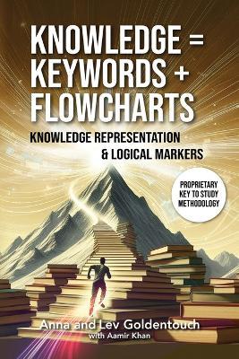 Knowledge = Keywords + Flowcharts: Knowledge Representation & Logical Markers - Anna Goldentouch,Lev Goldentouch - cover