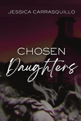 Chosen Daughters - Jessica Carrasquillo - cover