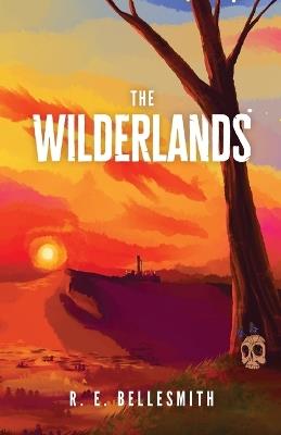 The Wilderlands - R E Bellesmith - cover