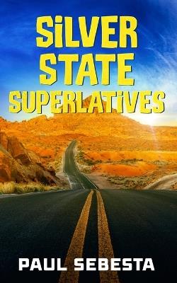 Silver State Superlatives - Paul Sebesta - cover