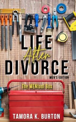 Life After Divorce, Men's Edition: MENtool Box - Tamora K Burton - cover