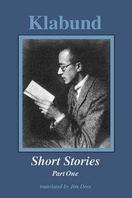 Klabund- Short Stories, Part One - Alfred Henschke,James Doss - cover