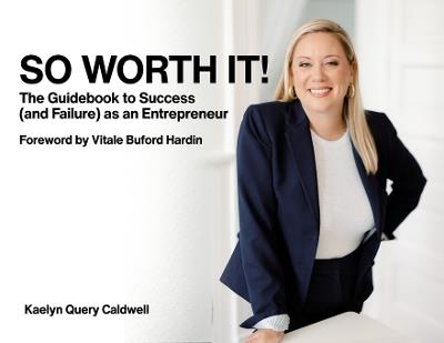 So Worth It! - Kaelyn Query Caldwell - cover