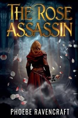 The Rose Assassin - Phoebe Ravencraft - cover