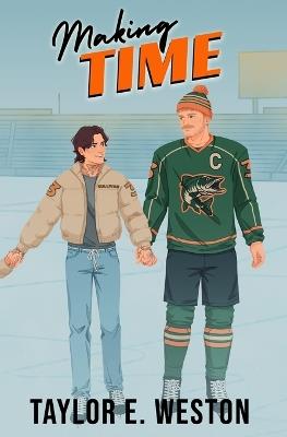 Making Time: A Queer Hockey Romance - Taylor E Weston - cover
