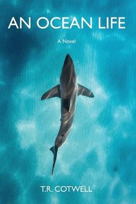 An Ocean Life - T R Cotwell - cover