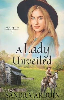 A Lady Unveiled - Sandra Ardoin - cover