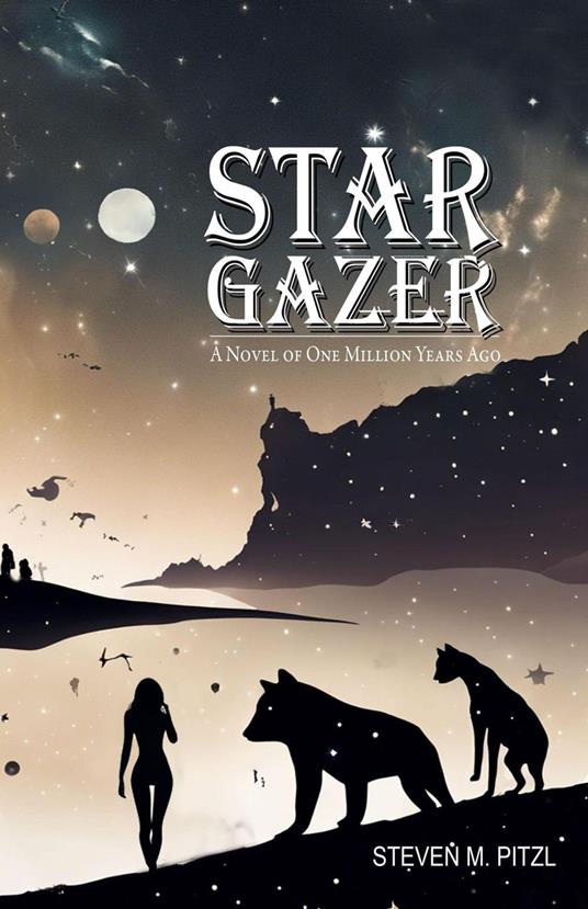 Stargazer: A Novel of One Million Years Ago