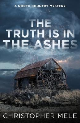 The Truth Is in the Ashes - Christopher Mele - cover