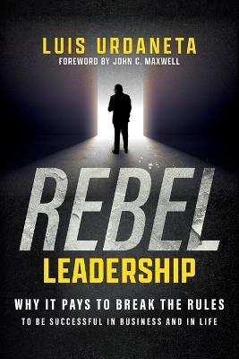 Rebel Leadership - Luis Urdaneta - cover
