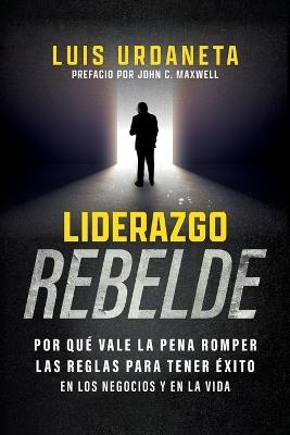 Liderazgo Rebelde - Luis Urdaneta - cover