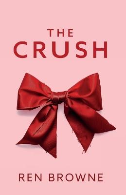 The Crush - Ren Browne - cover