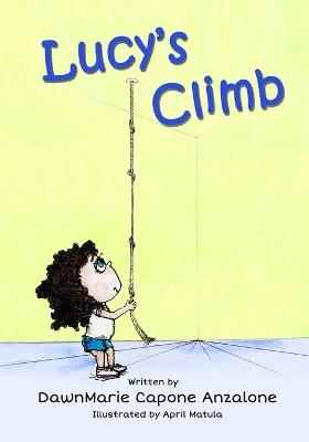 Lucy's Climb - Dawnmarie Capone Anzalone - cover