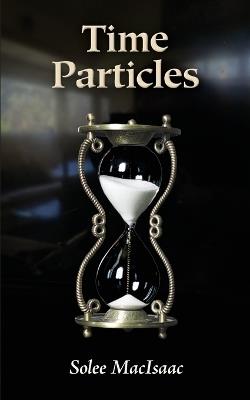 Time Particles - Solee Macisaac - cover