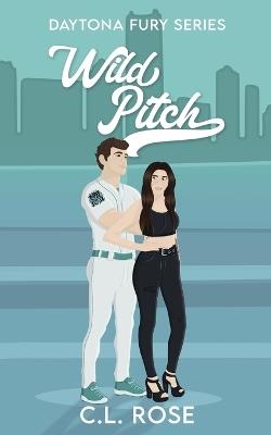 Wild Pitch - C L Rose - cover