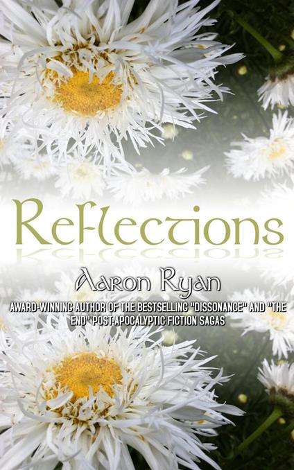 Reflections: A compilation of journals and poetry by Aaron Ryan