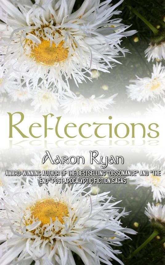 Reflections: A compilation of journals and poetry by Aaron Ryan