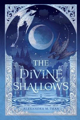 The Divine Shallows - Alexandra M Tran - cover