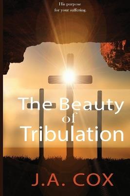 The Beauty of Tribulation - Cox - cover