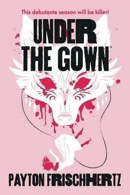 Under the Gown - Payton Frischhertz - cover