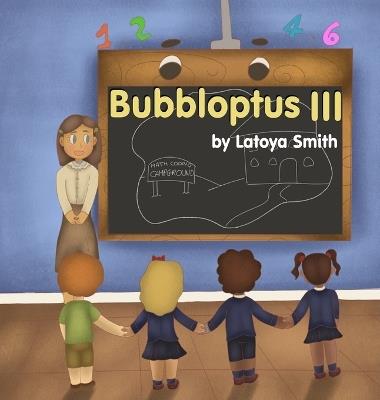 Bubbloptus III: and Adventures in the STEM Coding Camp - Latoya Smith - cover