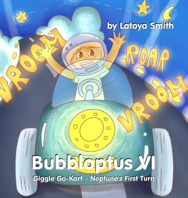 Bubbloptus VI: Giggle Go-Kart - Neptune's First Turn - Latoya Smith - cover