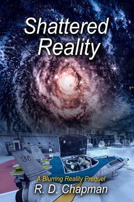 Shattered Reality - R D Chapman - cover