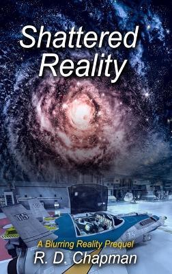 Shattered Reality - R D Chapman - cover
