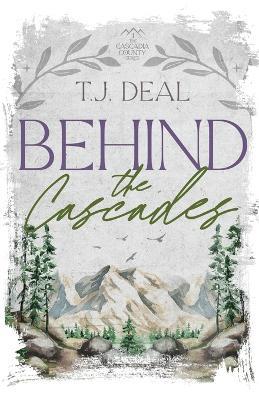 Behind the Cascades - T J Deal - cover