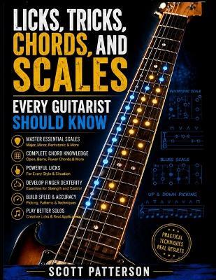 Licks, Tricks, Chords, and Scales Every Guitarist Should Know - Scott Patterson - cover
