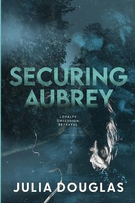 Securing Aubrey - Julia Douglas - cover