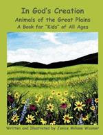 In God's Creation Animals of the Great Plains A Book for 