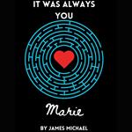 It Was Always You, Marie