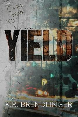 Yield - K R Brendlinger - cover