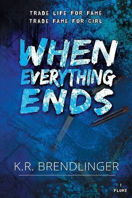 When Everything Ends - K R Brendlinger - cover
