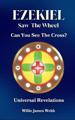 Ezekiel Saw The Wheel: Can You See The Cross? - Willie James Webb - cover