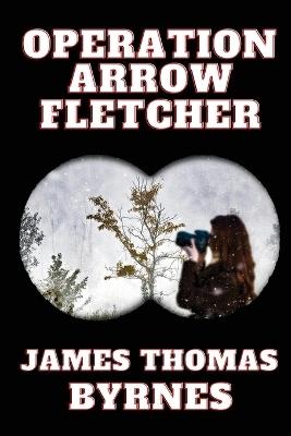 Operation Arrow Fletcher - James Burnes - cover