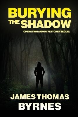Burying the Shadow - James Thomas Byrnes - cover