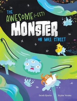 The Awesome(-est) Monster on Mill Street - Sarah Sparks - cover