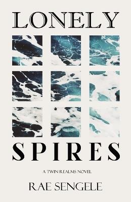 Lonely Spires - Rae Sengele - cover