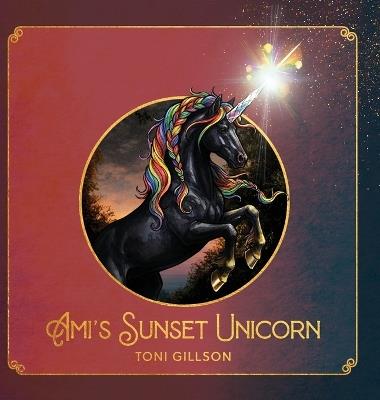 Ami's Sunset Unicorn - Toni Gillson - cover