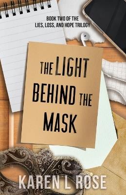 The Light Behind the Mask - Karen L Rose - cover
