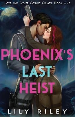 Phoenix's Last Heist - Lily Riley - cover