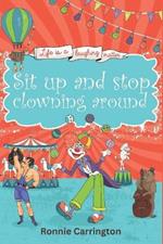 Sit up and stop clowning around: Life is a laughing matter