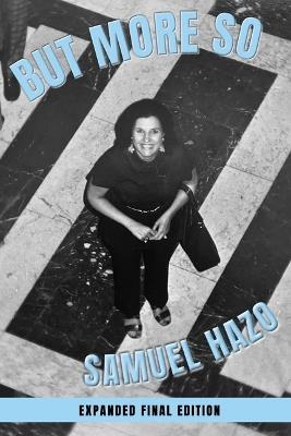 But More So: Expanded Final Edition - Samuel Hazo - cover